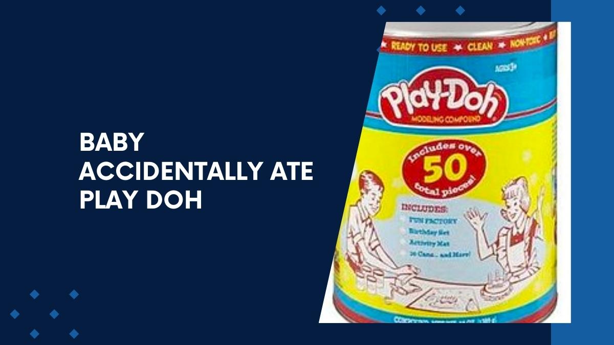 Baby Accidentally Ate Play Doh